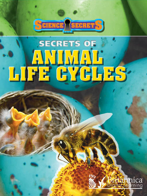 Title details for Secrets of Animal Life Cycles by Britannica Digital Learning - Wait list